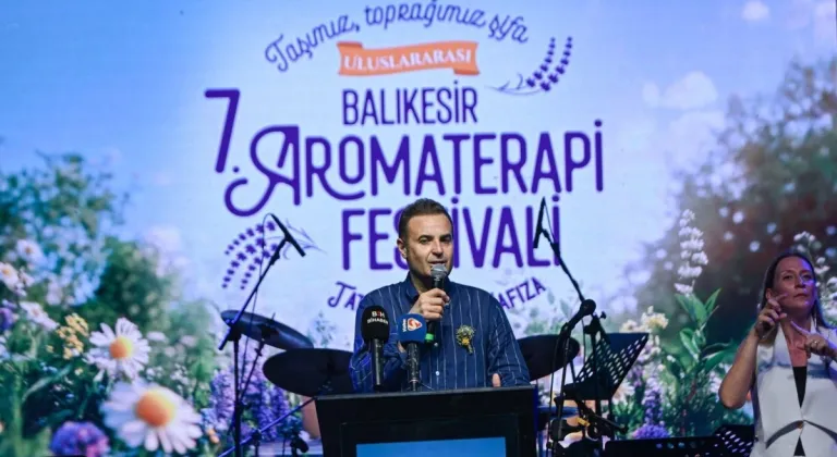 7. Uluslararası Balıkesir Aromaterapi Festivali Başladı