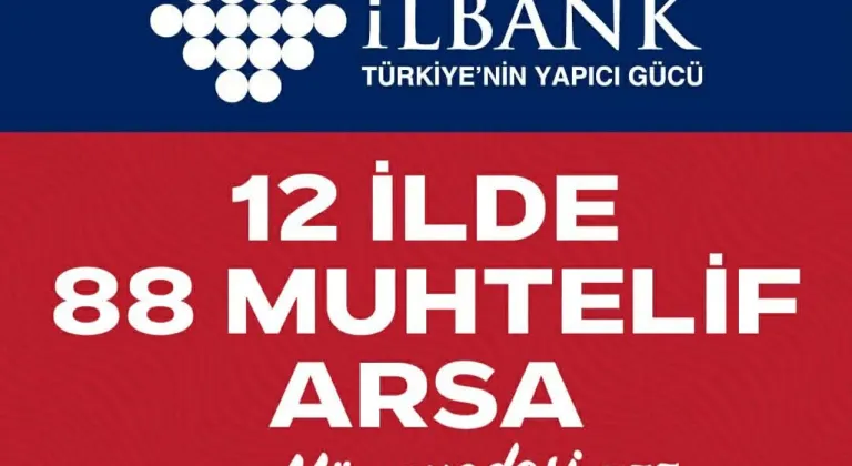 İller Bankası 12 İlde 88 Arsayı  Satışa Sunuyor