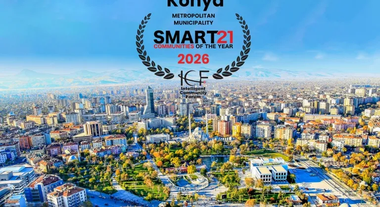 Konya'ya '2026 Smart21 Topluluğu' unvanı... Dünyanın en akıllı 21 şehrinden biri oldu