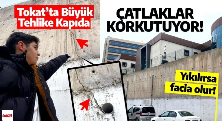 Tokat’ta Büyük Tehlike Kapıda: Çatlaklar Korkutuyor