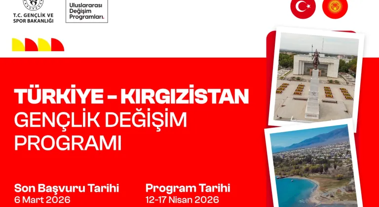 Türkiye–Kırgızistan Gençlik Değişim Programı için son başvuru 6 Mart