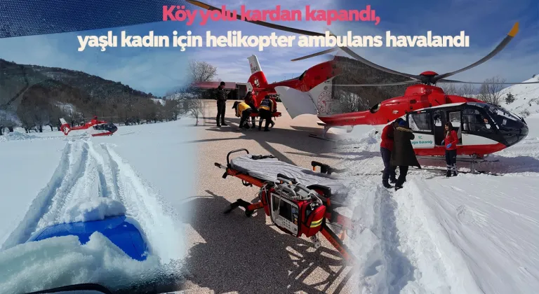 Yolu kardan kapanan köydeki hasta, ambulans helikopterle hastaneye kaldırıldı